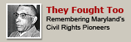 They Fought Too - Remembering Maryland's Civil Rights Pioneers