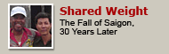 Shared Weight - The Fall of Saigon, 30 Years Later